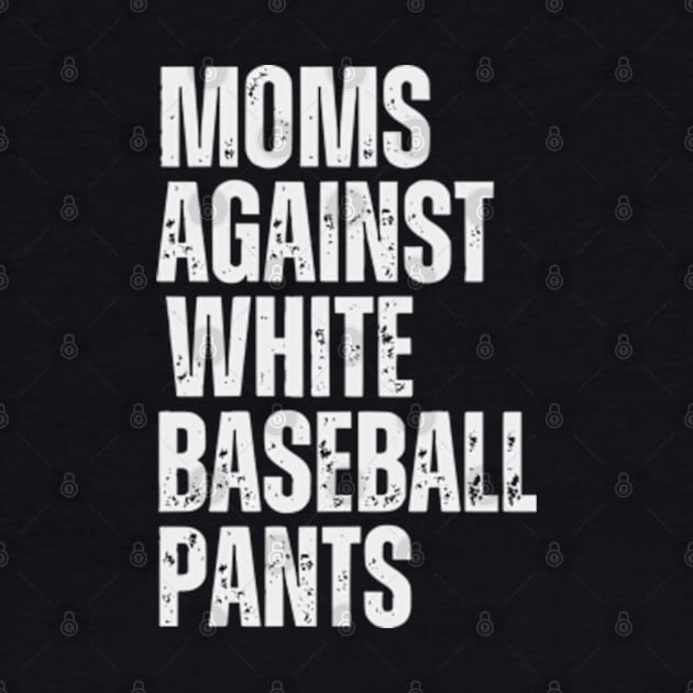 Moms Against White Baseball Pants by Shopinno Shirts